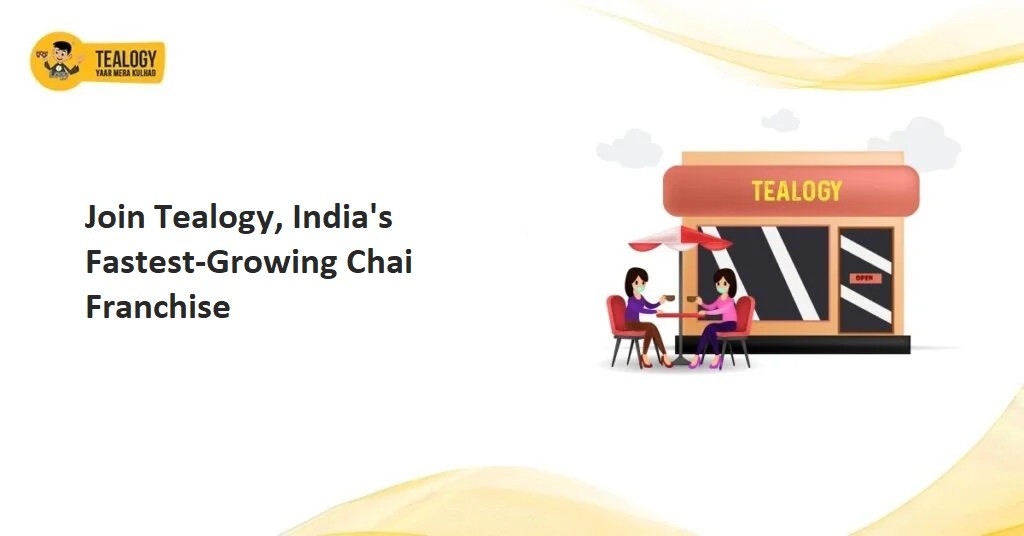 Join Tealogy, India's Fastest-Growing Chai Franchise