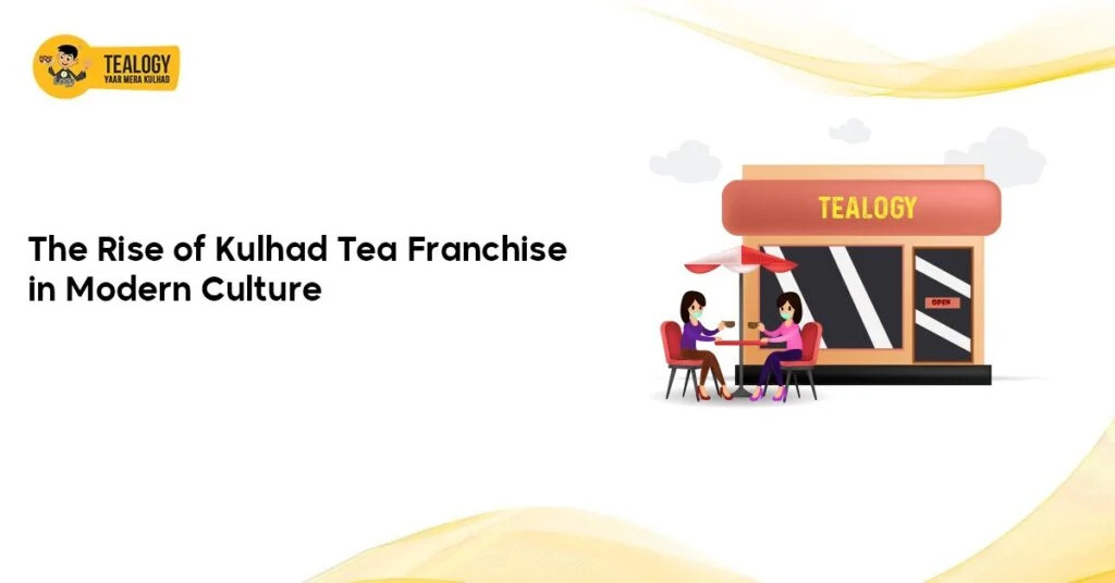 The Rise of Kulhad Tea Franchise in Modern Culture