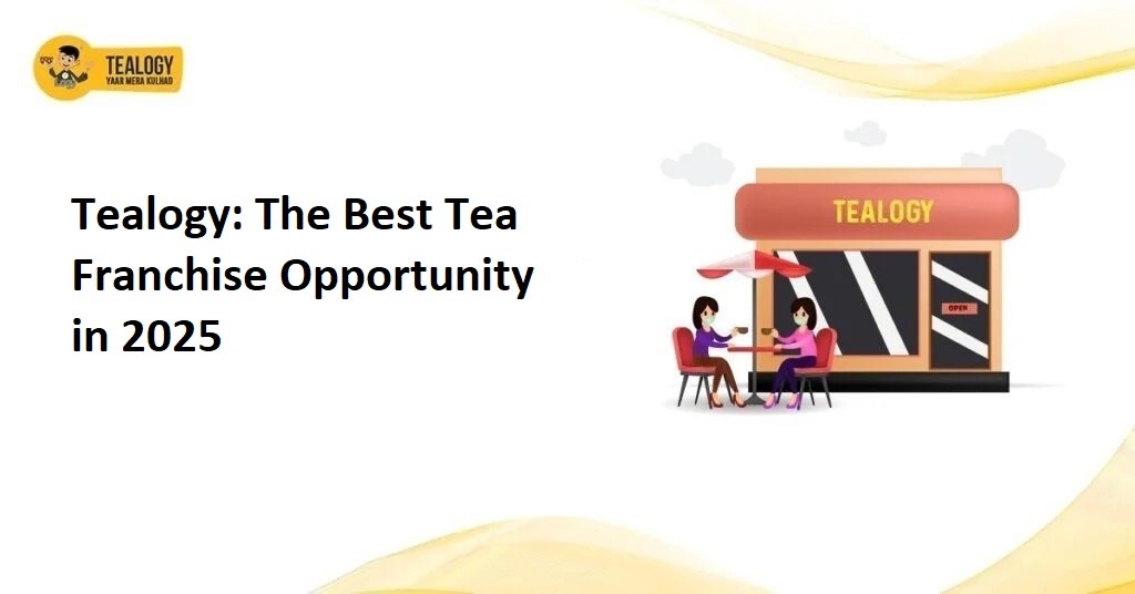 Tealogy: The Best Tea Franchise Opportunity in 2025